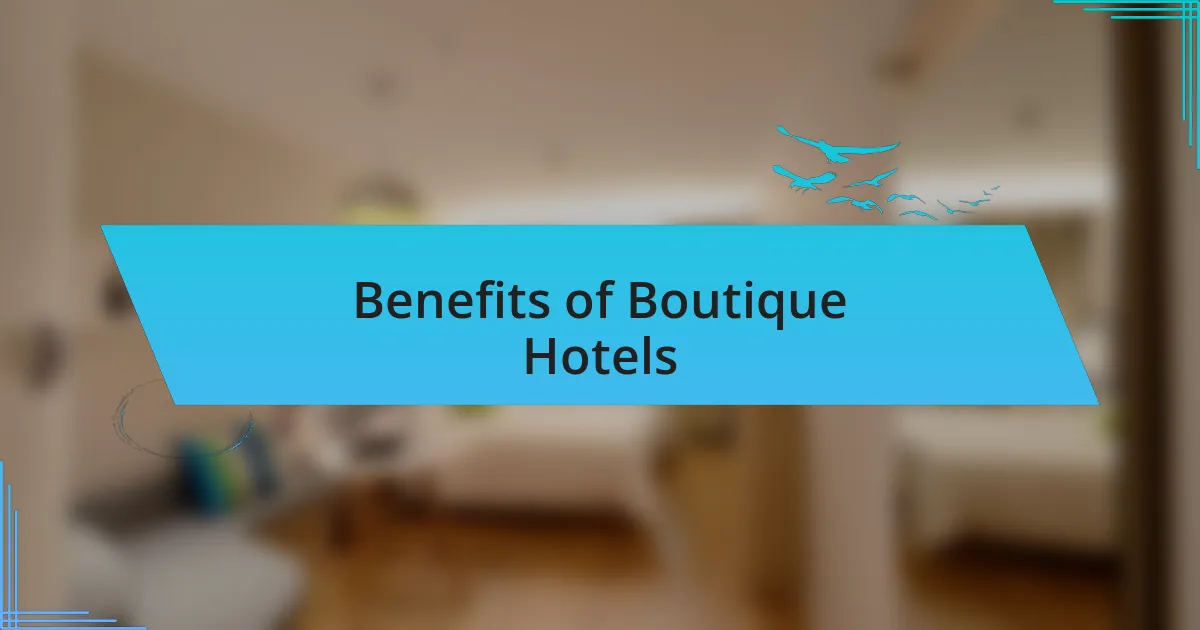 Benefits of Boutique Hotels
