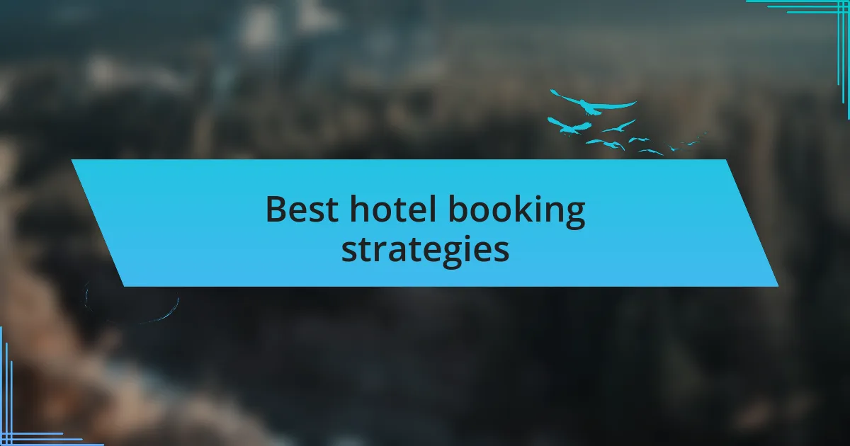 Best hotel booking strategies