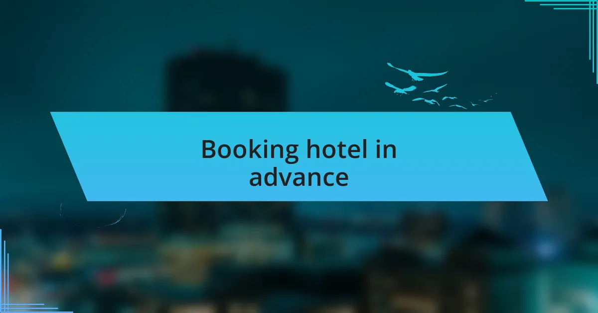 Booking hotel in advance