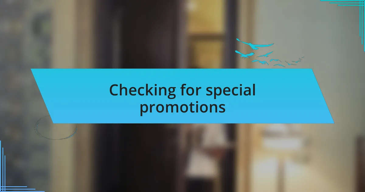 Checking for special promotions