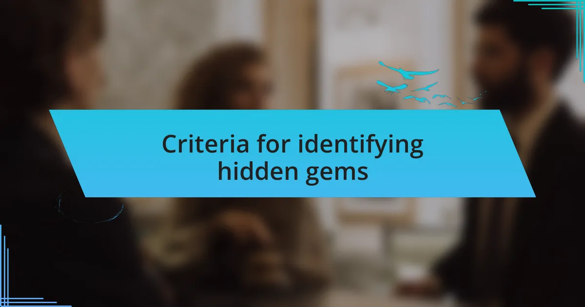 Criteria for identifying hidden gems