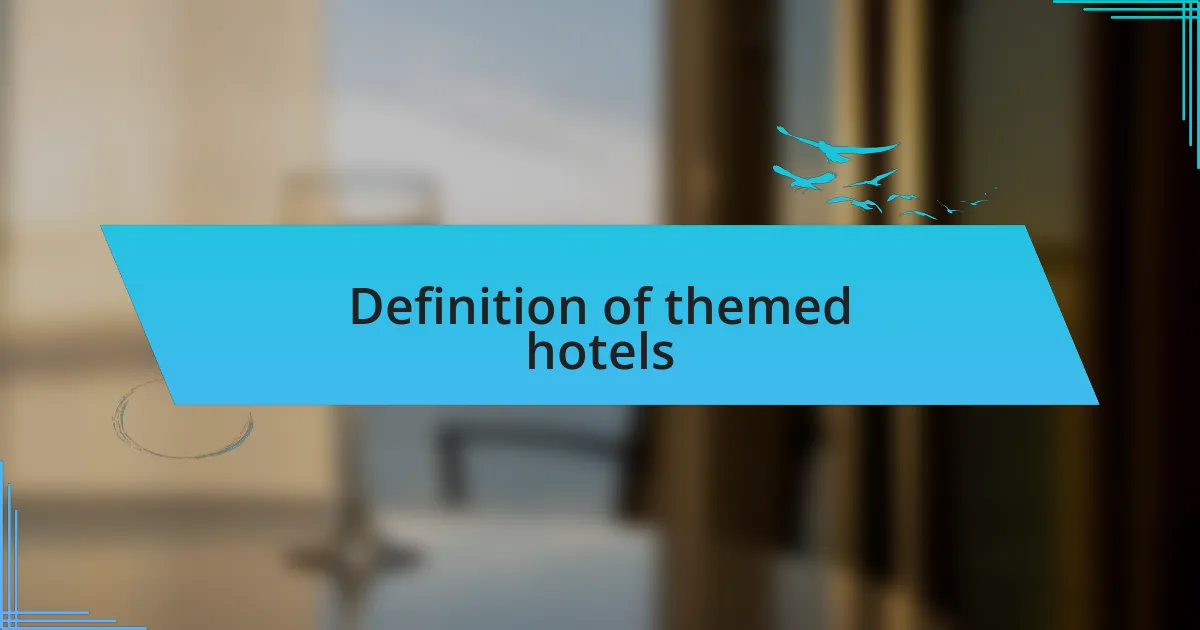 Definition of themed hotels