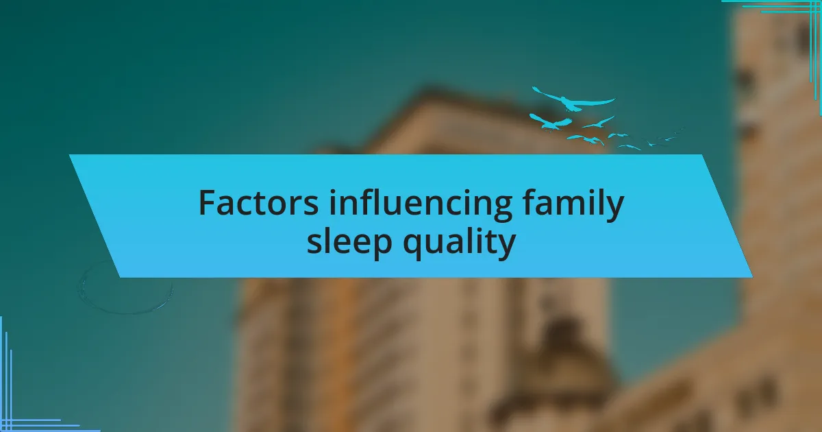 Factors influencing family sleep quality