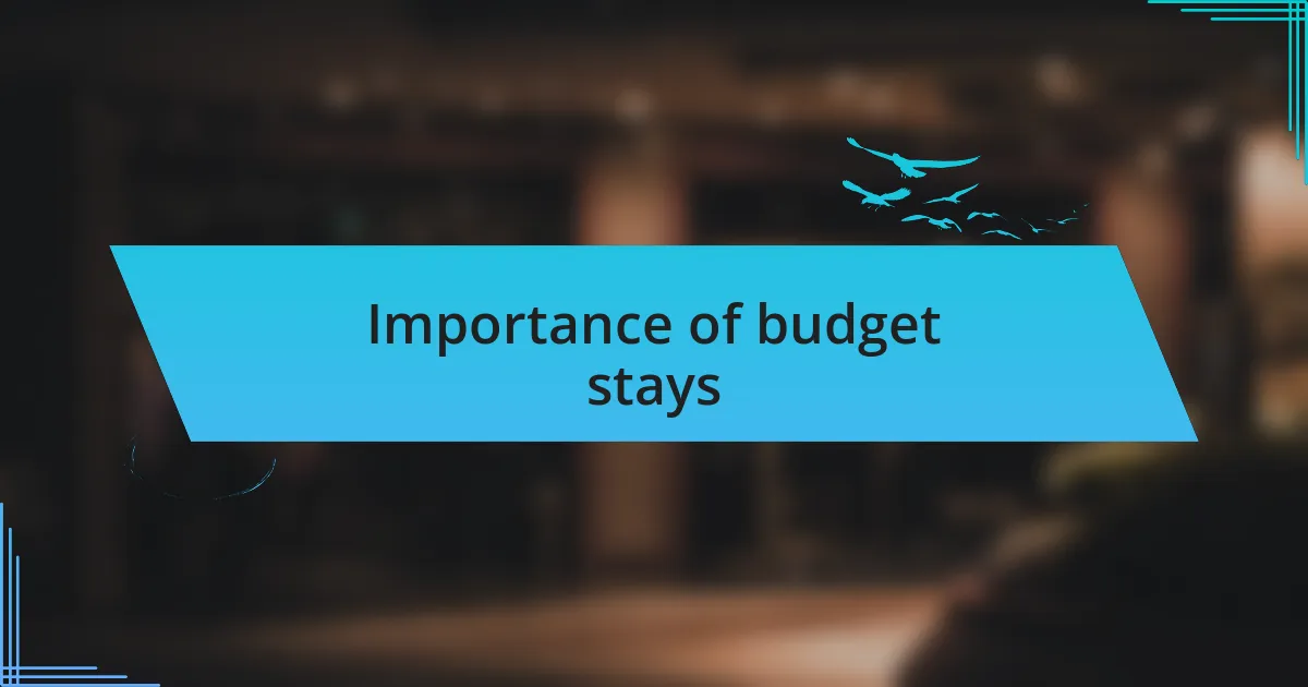 Importance of budget stays