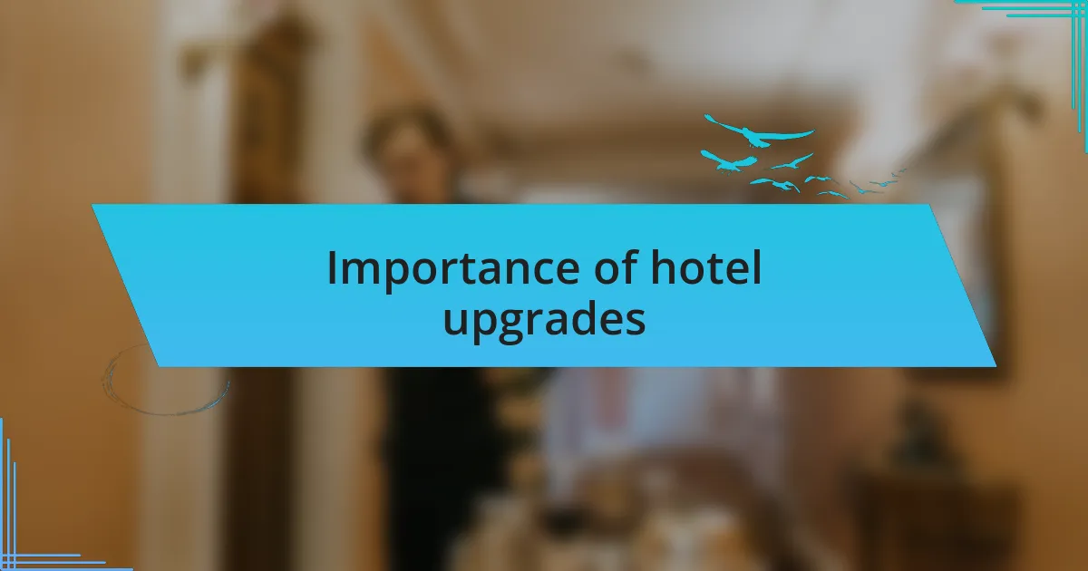 Importance of hotel upgrades