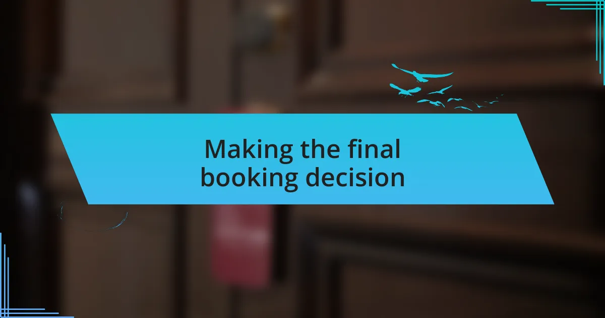 Making the final booking decision
