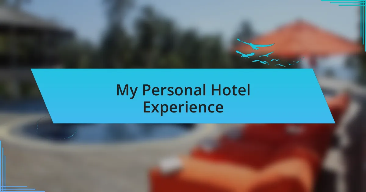 My Personal Hotel Experience