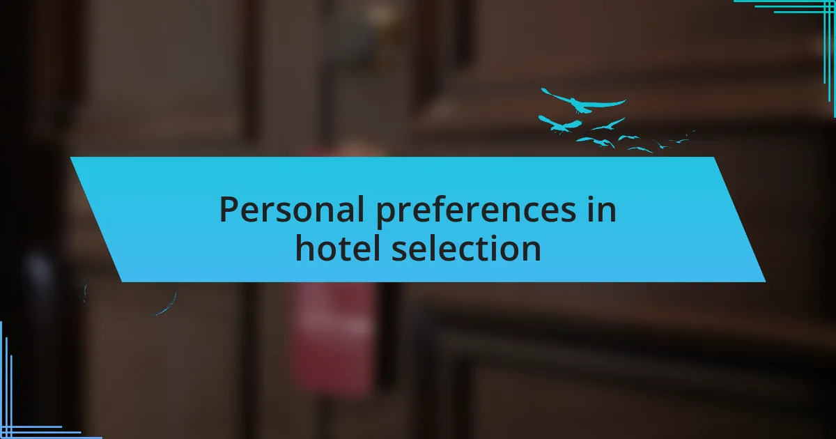 Personal preferences in hotel selection