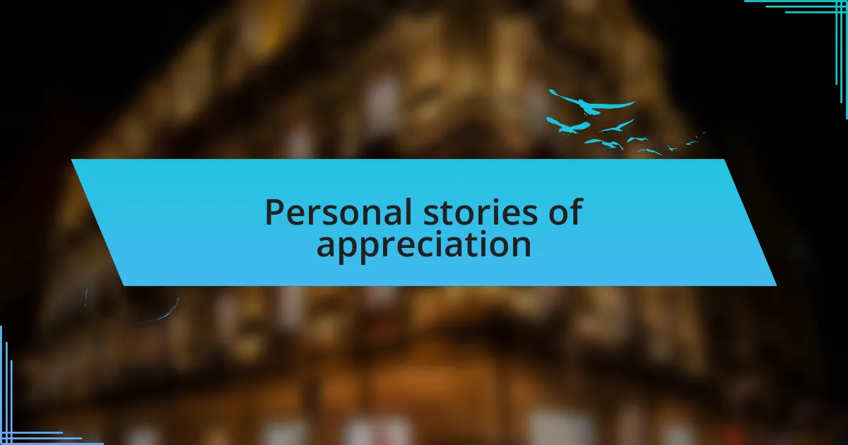 Personal stories of appreciation