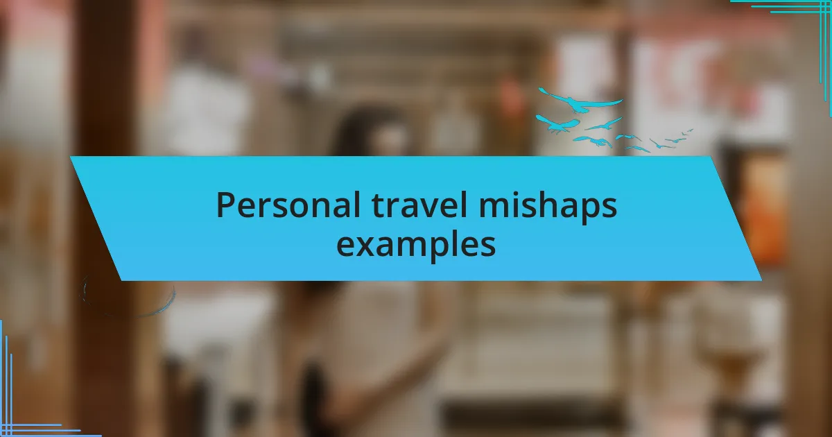 Personal travel mishaps examples