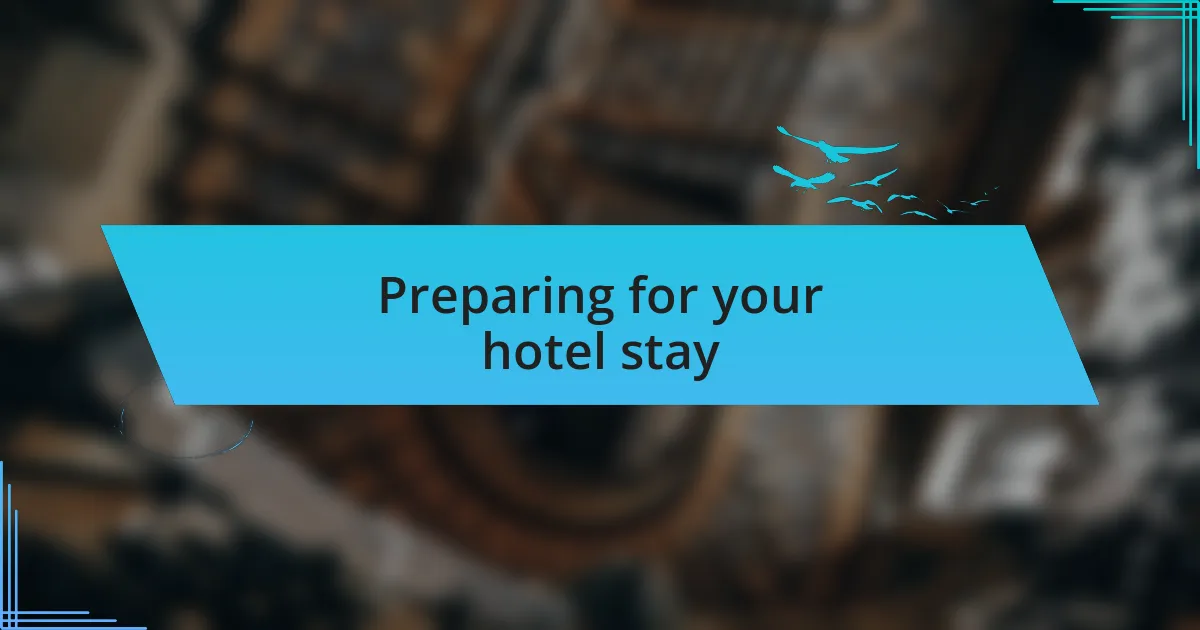 Preparing for your hotel stay