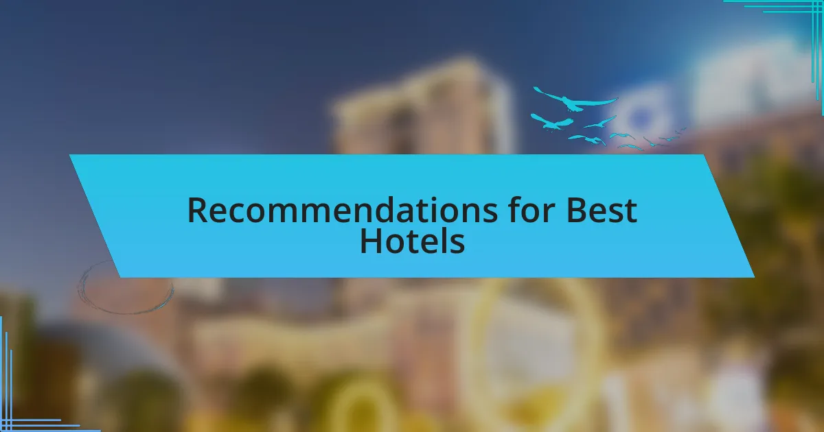 Recommendations for Best Hotels