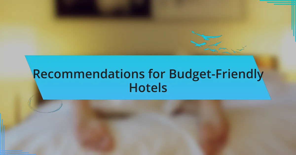 Recommendations for Budget-Friendly Hotels