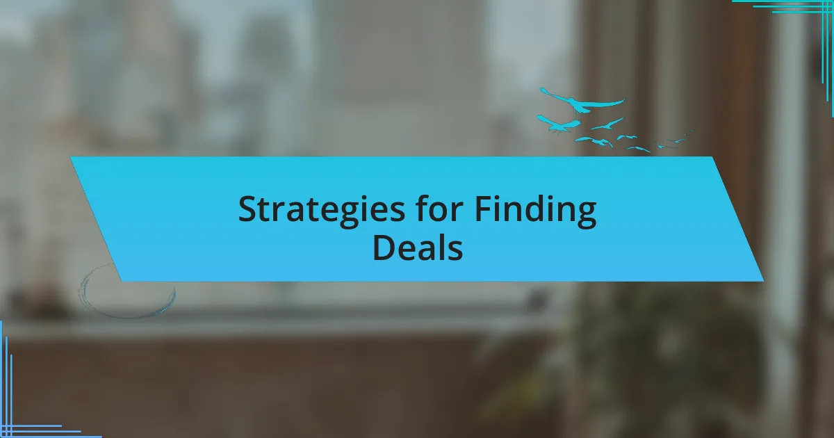 Strategies for Finding Deals