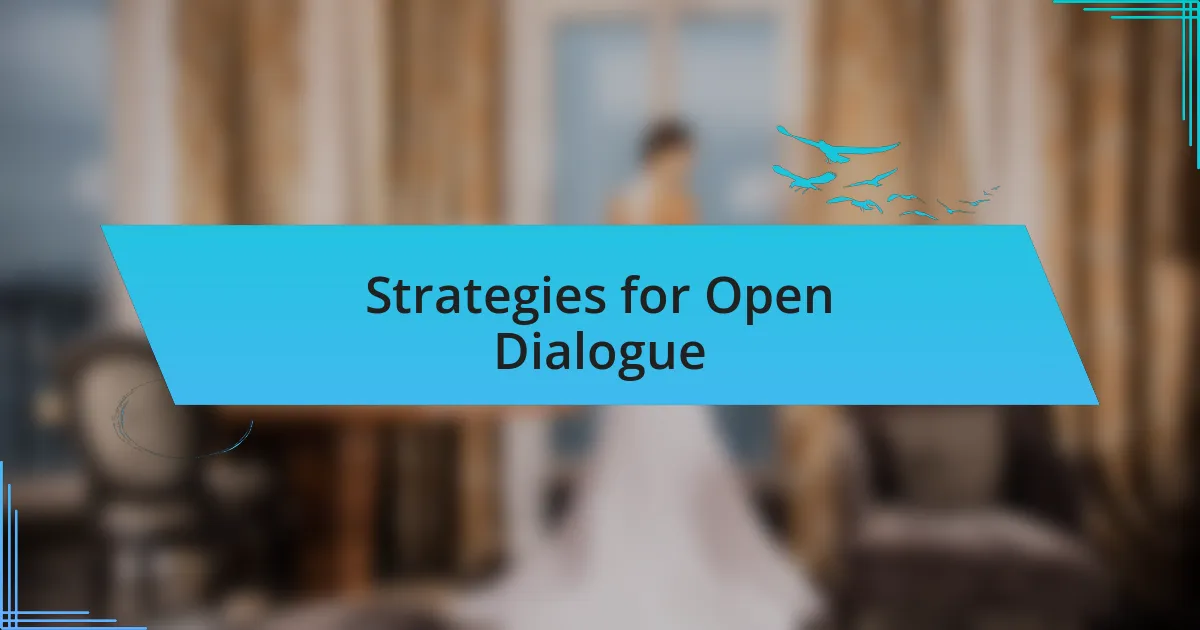 Strategies for Open Dialogue