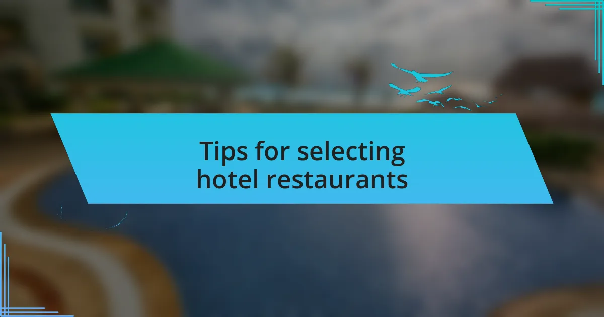 Tips for selecting hotel restaurants