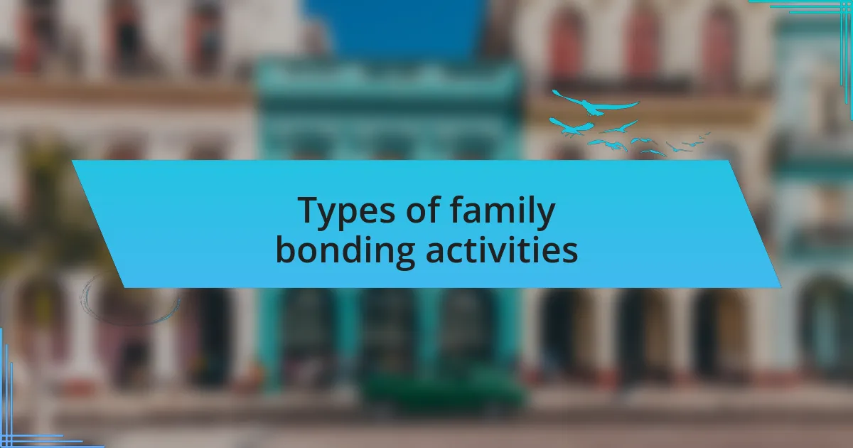 Types of family bonding activities