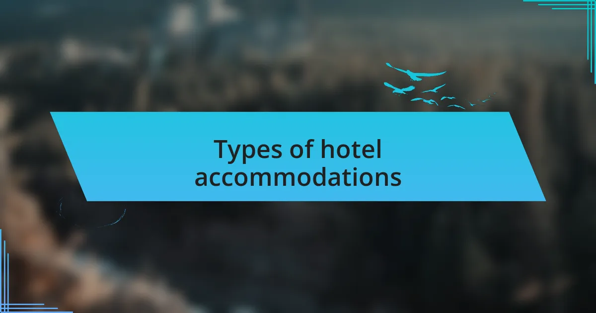 Types of hotel accommodations