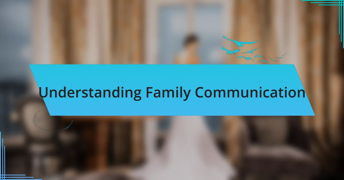 Understanding Family Communication