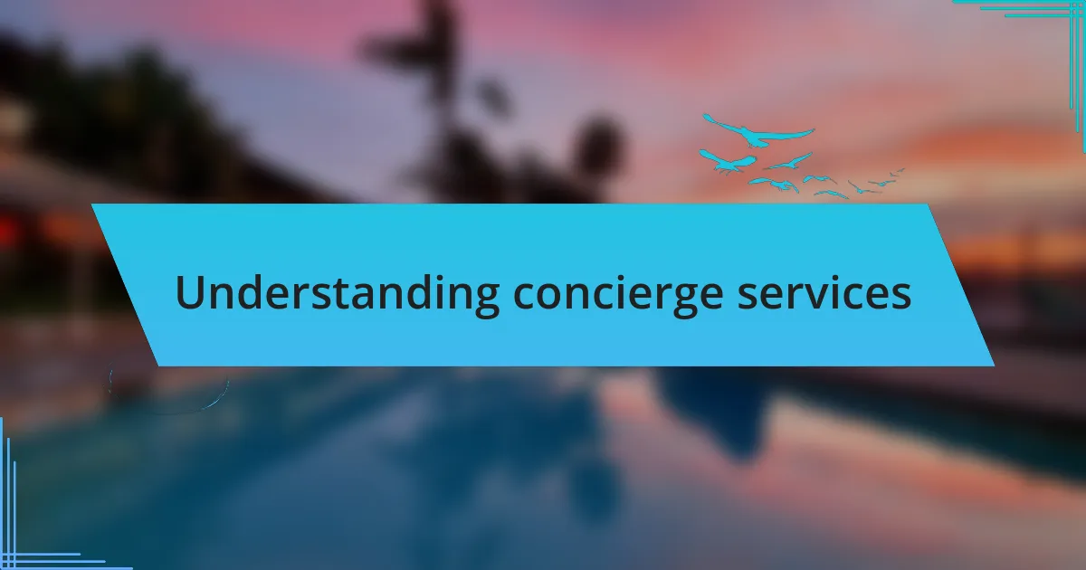 Understanding concierge services