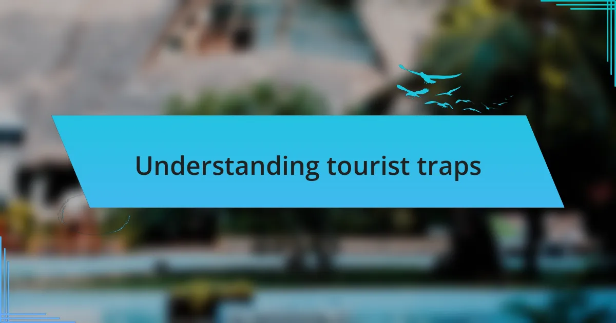 Understanding tourist traps